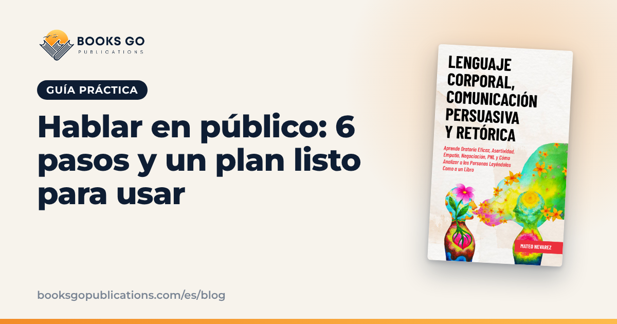 Hablar en público: 6 pasos y un plan listo para usar