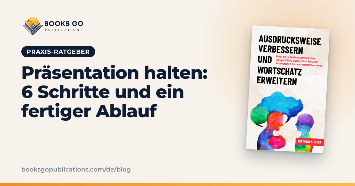 Präsentation halten: 6 Schritte und ein fertiger Ablauf