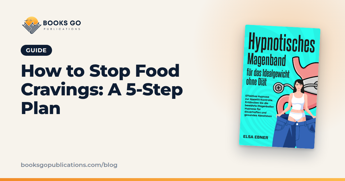 How to Stop Food Cravings: A 5-Step Plan for the Moment
