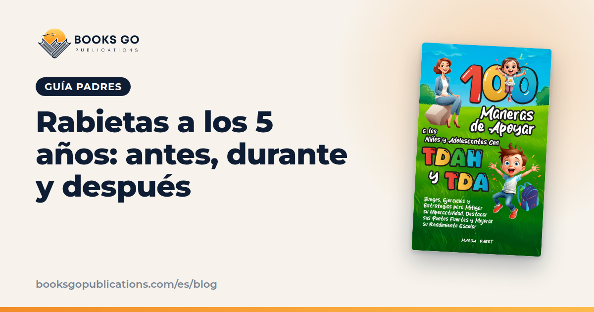 Rabietas en niños de 5 años: qué hacer antes y después