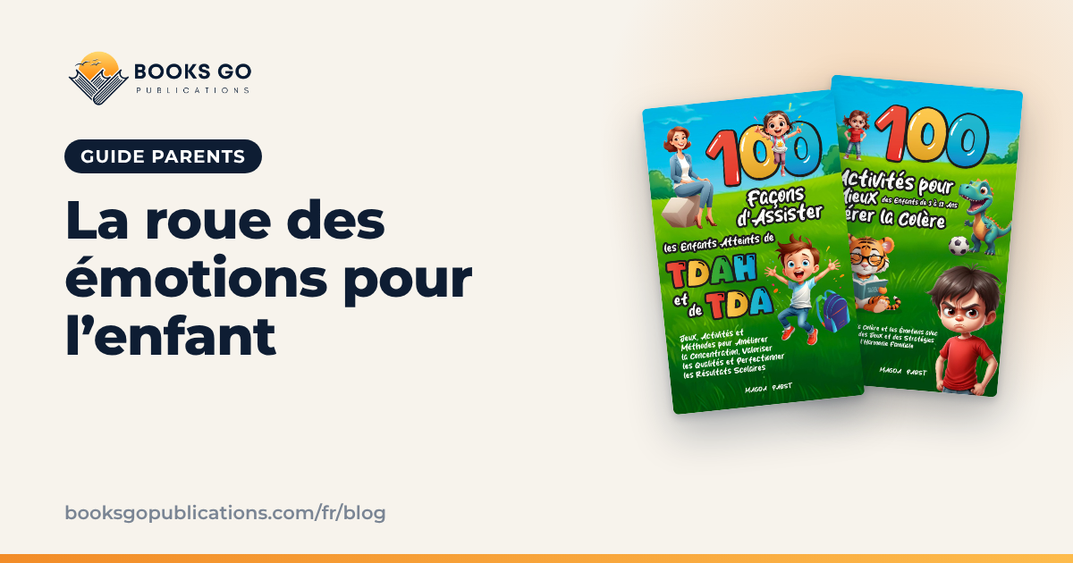 Roue des émotions : comment l’utiliser avec un enfant
