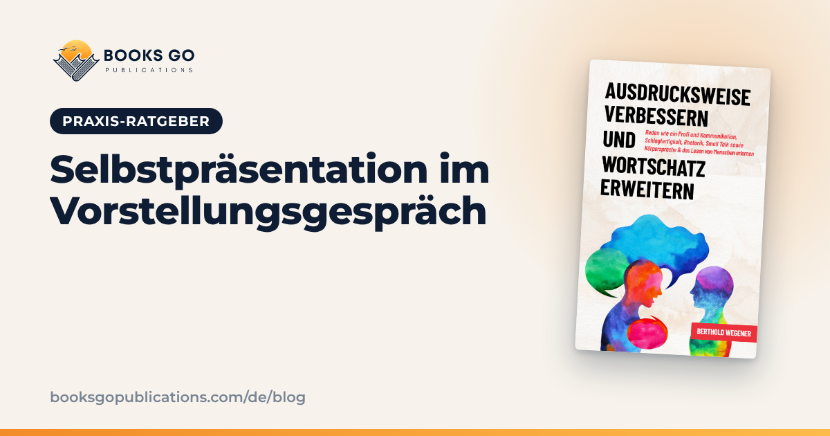 Selbstpräsentation Vorstellungsgespräch: 3 Schritte