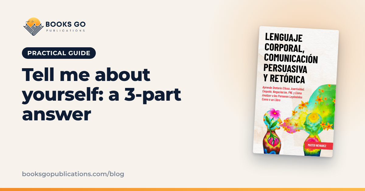 Tell Me About Yourself Examples: A 3-Part Answer