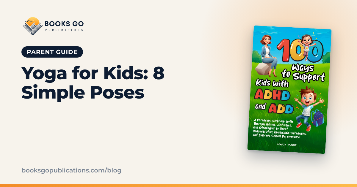 Yoga for Kids: 8 Simple Poses to Calm Down at Home